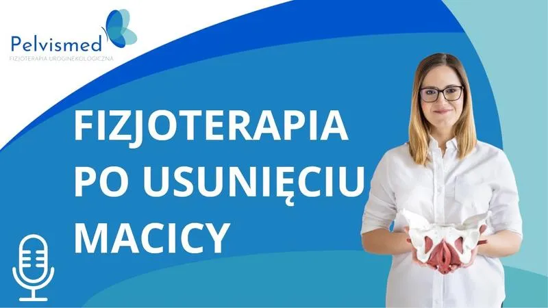 Rehabilitacja po usunięciu macicy